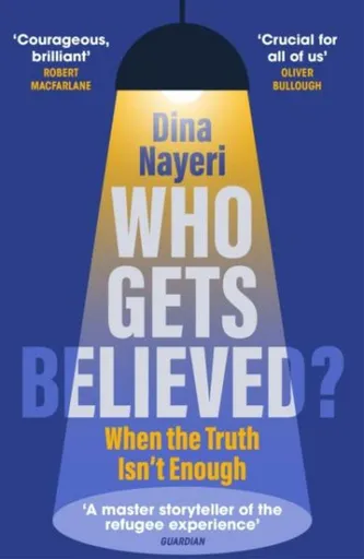 Who Gets Believed? - Dina Nayeri