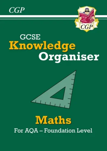 GCSE Maths AQA Knowledge Organiser - Foundation - CGP Books