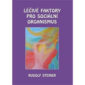 Léčivé faktory pro sociální organismus (978-80-86340-59-3)