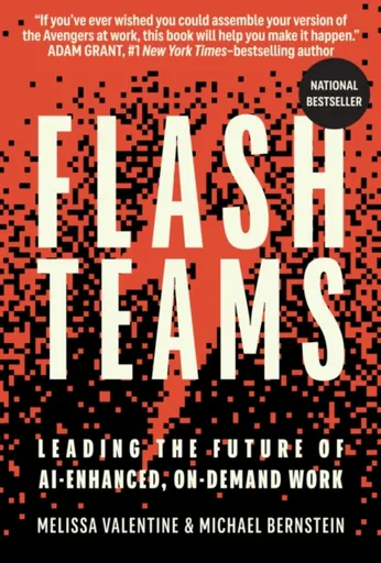 Flash Teams - Melissa Valentine, Michael Bernstein
