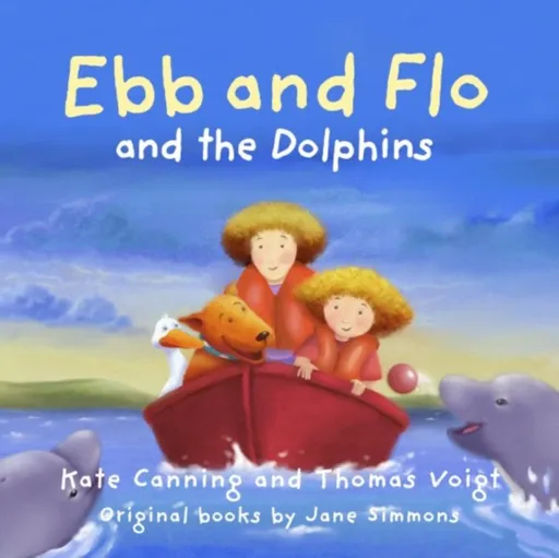 Ebb and Flo and the Dolphins - Kate Canning