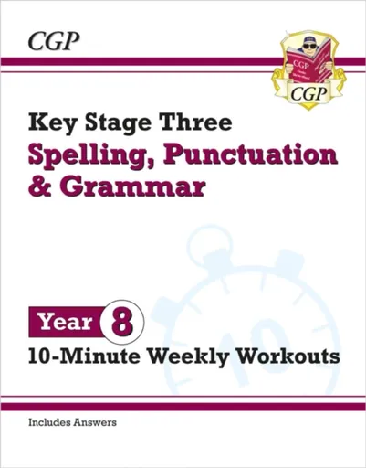 KS3 Year 8 Spelling, Punctuation and Grammar 10-Minute Weekly Workouts - CGP Books