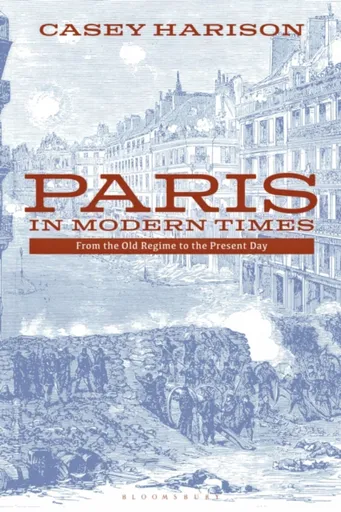 Paris in Modern Times - Professor Casey  Harison