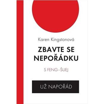 Zbavte se nepořádku s feng šuej: Už napořád (978-80-903748-7-4)