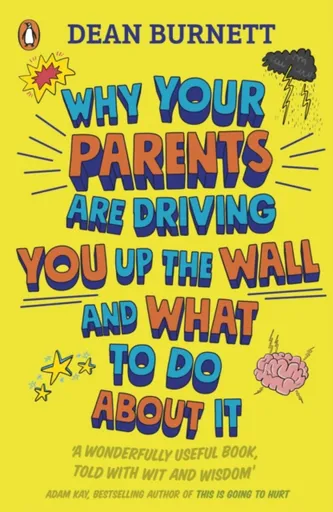 Why Your Parents Are Driving You Up the Wall and What To Do About It - Dean Burnett