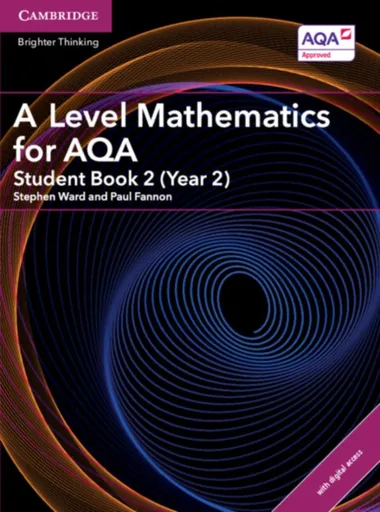 A Level Mathematics for AQA Student Book 2 (Year 2) with Digital Access (2 Years) - Fannon Paul, Stephen Ward