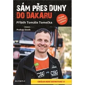 Sám přes duny do Dakaru: Příběh Tomáše Tomečka (978-80-7376-555-2)