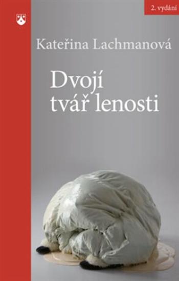 Dvojí tvář lenosti - Kateřina Lachmanová