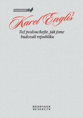 Tož poslouchejte, jak jsme budovali republiku - Karel Engliš