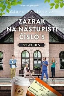 Zázrak na nástupišti číslo 5 - Clare Pooleyová