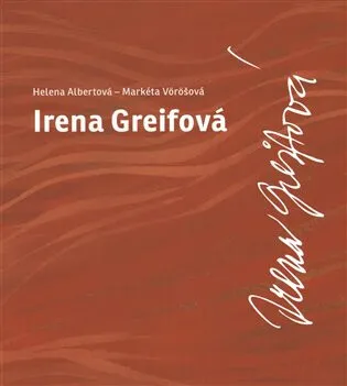 Irena Greifová - Helena Albertová, Markéta Vöröšová