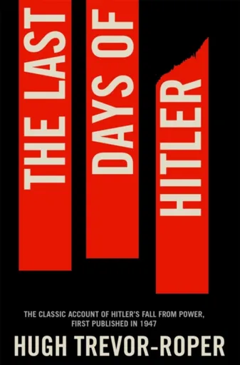 The Last Days of Hitler - Hugh Trevor-Roper