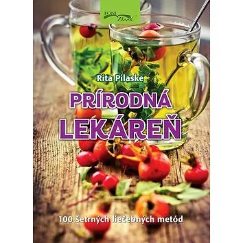 Prírodná lekáreň: 100 šetrných liečebných metód (978-80-8204-002-2)