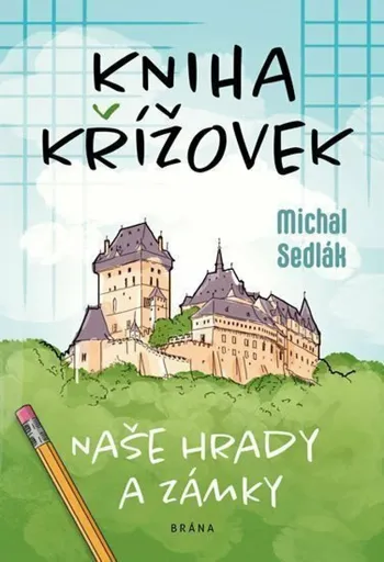 Kniha křížovek Naše hrady a zámky - Michal Sedlák