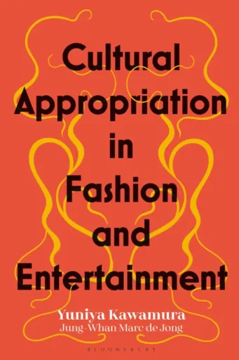 Cultural Appropriation in Fashion and Entertainment - Yuniya  Kawamura, Jung-Whan Marc de  Jong