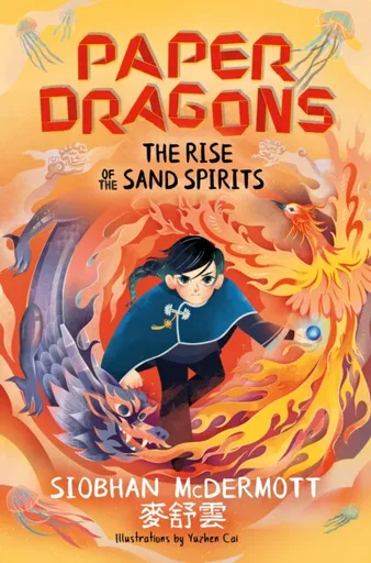 Paper Dragons: The Rise of the Sand Spirits - Siobhan McDermott