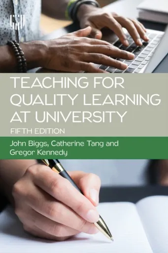 Teaching for Quality Learning at University 5e - Catherine Tang, John Biggs, Gregor Kennedy