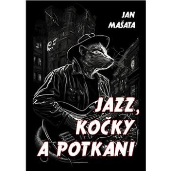 Jazz, kočky a potkani (999-00-037-1689-7)