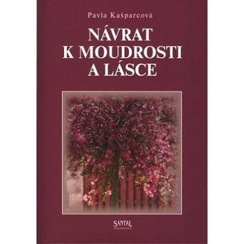 Návrat k moudrosti a lásce (978-80-85965-77-3)