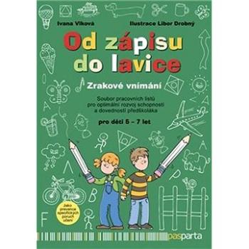 Od zápisu do lavice Zrakové vnímání: Soubor pracovních listů pro optimální rozvoj schopností a doved (978-80-88290-80-3)