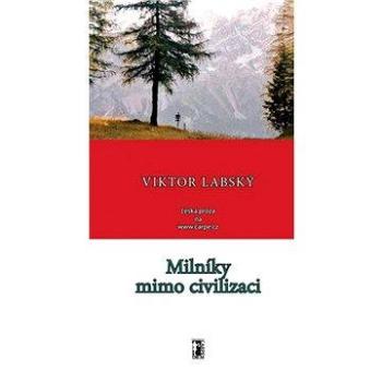 Milníky mimo civilizaci (978-80-871-9507-9)