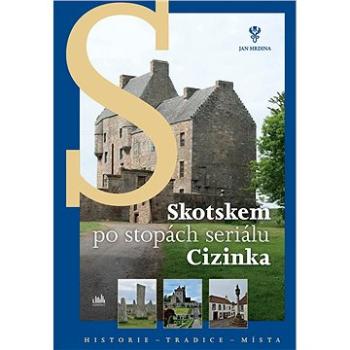 Skotskem po stopách seriálu Cizinka (978-80-271-1396-5)