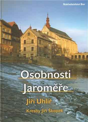 Osobnosti Jaroměře - Jiří Uhlíř, Jiří Škopek