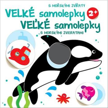 Velké samolepky s mořskými zvířaty: Veľké samolepky s morskými zvieratami (9789464543469)