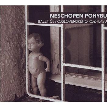 Balet čs.rozhlasu: Neschopen pohybu - CD (GR157)