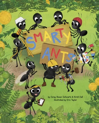 Smarty Ants - Corey Rosen Schwartz, Kirsti Call