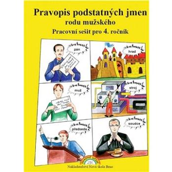 Pravopis podstatných jmen rodu mužského Pracovní sešit pro 4. ročník (978-80-87565-38-4)