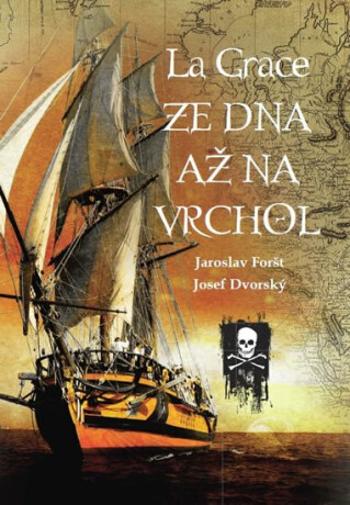 La Grace - Ze dna až na vrchol - Jaroslav Foršt, Josef Dvorský