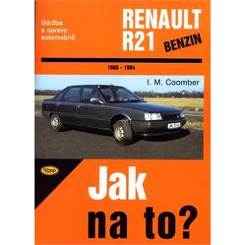 Renault R21  1986 - 1994: Údržba a opravy automobilů č. 51 (80-7232-106-4)