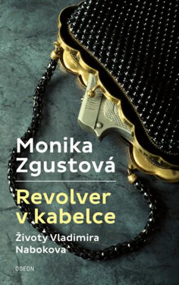 Revolver v kabelce – Životy Vladimira Nabokova - Monika Zgustová