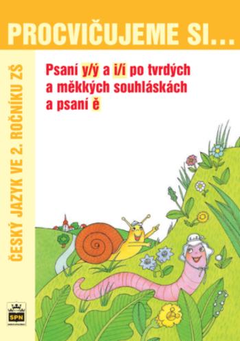 Procvičujeme si psaní y/ý a i/í po tvrdých a měkkých souhláskách a psaní ě pro 2. r. ZŠ