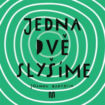 Jedna dvě Slyšíme - Joanna Bartosik