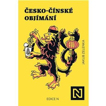 Česko-čínské objímání (978-80-907922-6-5)