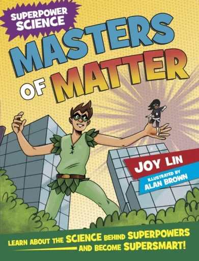 Superpower Science: Masters of Matter - Joy Lin