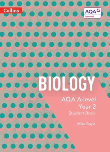 AQA A Level Biology Year 2 Student Book - Boyle Mike