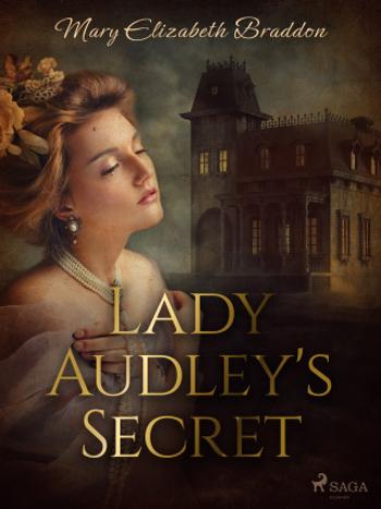 Lady Audley's Secret - Mary Elizabeth Braddonová - e-kniha