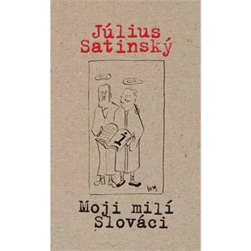 Moji milí Slováci (978-80-556-4205-5)