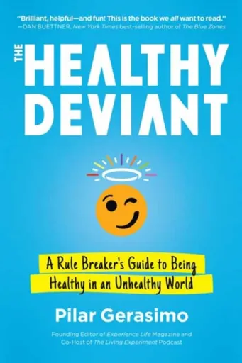 The Healthy Deviant - Pilar Gerasimo