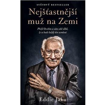 Nejšťastnější muž na Zemi: Přežil Osvětim a sám sobě slíbil, že se bude každý den usmívat (978-80-277-0064-6)