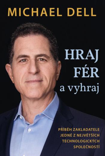 Hraj fér a vyhraj - Michael Dell - e-kniha