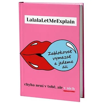 Zablokovat, vymazat a jedeme dál: Chyba není v tobě, ale v nich (978-80-908643-1-3)