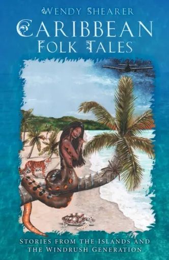 Caribbean Folk Tales - Wendy Shearer