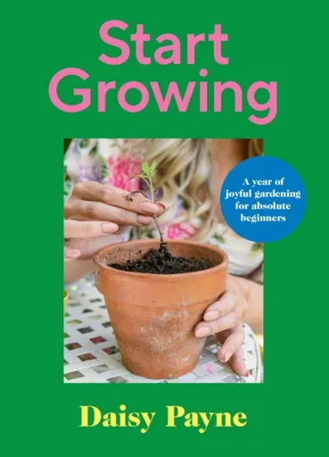 Start Growing - Daisy Payne