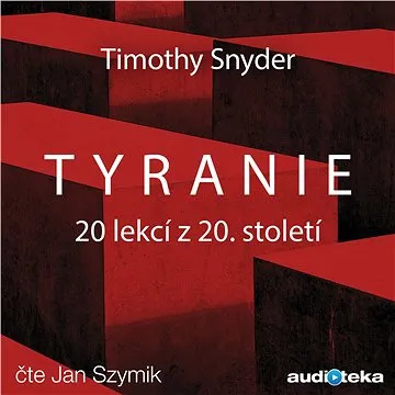 Tyranie: 20 lekcí z 20. století