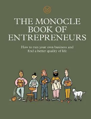 The Monocle Book of Entrepreneurs - Tyler Brûlé, Andrew Tuck, Joe Pickard