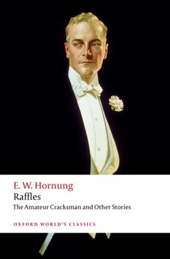 Raffles: The Amateur Cracksman - E. W. Hornung